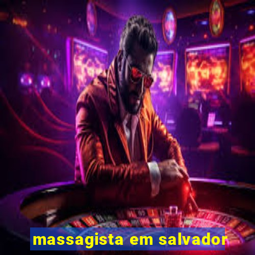 massagista em salvador